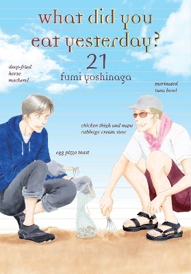 What Did You Eat Yesterday? 21 - Fumi Yoshinaga