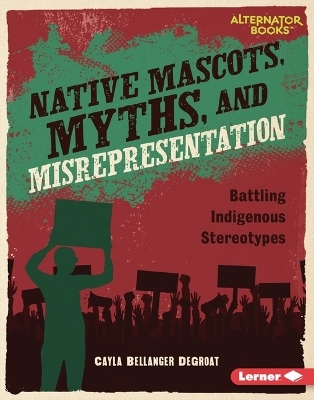 Native Mascots, Myths, and Misrepresentation - Cayla Bellanger Degroat