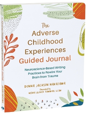 The Adverse Childhood Experiences Guided Journal - Donna J. Nakazawa