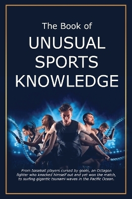 The Book of Unusual Sports Knowledge - Bruce Miller, Team Golfwell