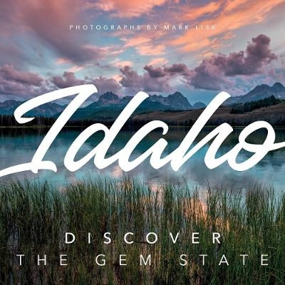 Idaho: Discover the Gem State - 