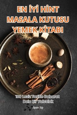 En İyİ Hİnt Masala Kutusu Yemek Kİtabi -  Aynur Taş