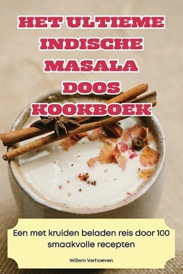 Het Ultieme Indische Masala Doos Kookboek -  Willem Verhoeven