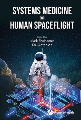 Systems Medicine For Human Spaceflight - 