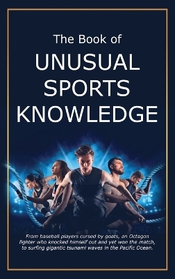 The Book of Unusual Sports Knowledge - Bruce Miller, Team Golfwell