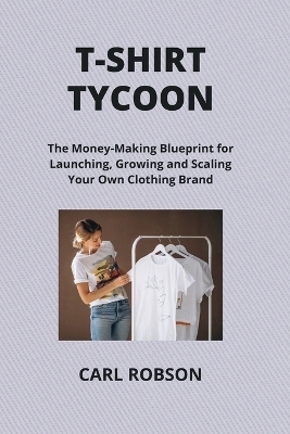 T-Shirt Tycoon - Carl Robson