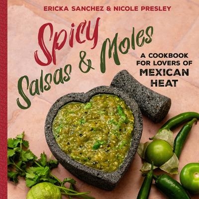 Spicy Salsas & Moles - Ericka Sanchez, Nicole Presley