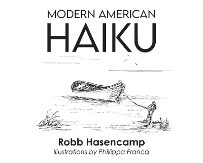 Modern American Haiku - Robb Hasencamp