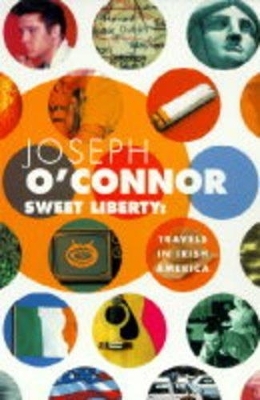 Sweet Liberty - Joseph O'Connor