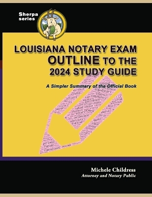 Louisiana Notary Exam Outline to the 2024 Study Guide - Steven Alan Childress