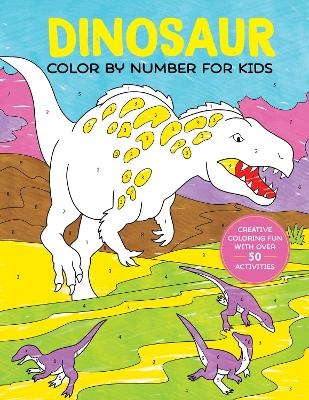 Dinosaur Color by Number for Kids -  Callisto Publishing