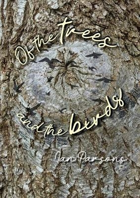 Of the Trees and the Birds - Ian Parsons