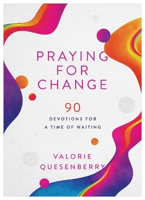 Praying for Change - Valorie Quesenberry