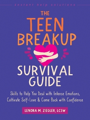 The Teen Breakup Survival Guide - Lenora Ziegler