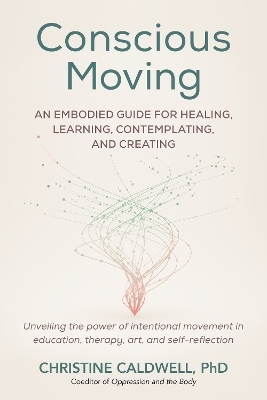 Conscious Moving - Christine Caldwell