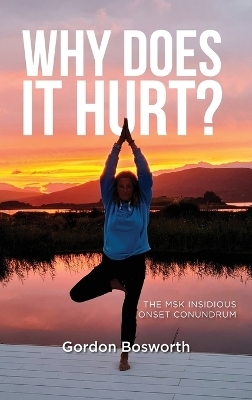 Why Does It Hurt - Gordon Bosworth