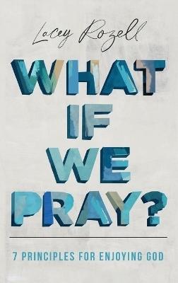 What If We Pray - Lacey Rozell