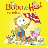 Bobo & Hasi verreisen - Dorothée Böhlke