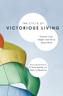 The Cycle of Victorious Living - T Scott Daniels