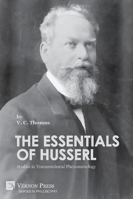 The Essentials of Husserl: Studies in Transcendental Phenomenology - V. C. Thomas