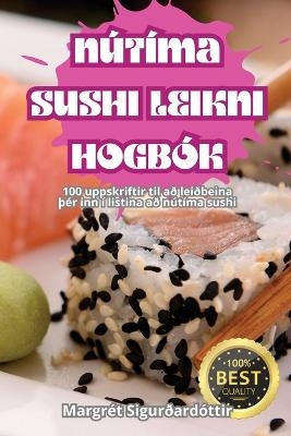 Nútíma Sushi Leikni Hogbók -  Margrét Sigurðardóttir