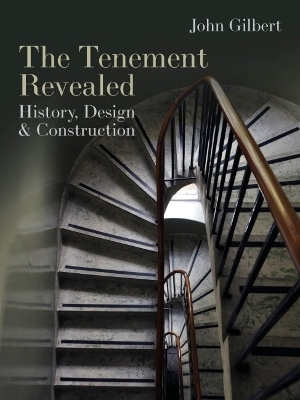 The Tenement Revealed - John Gilbert