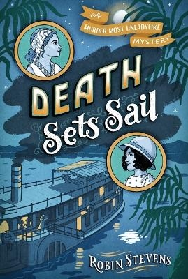 Death Sets Sail - Robin Stevens