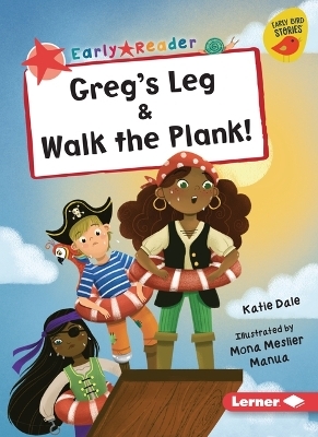 Greg's Leg & Walk the Plank! - Katie Dale