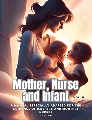 Mother, Nurse and Infant -  S P Sackett