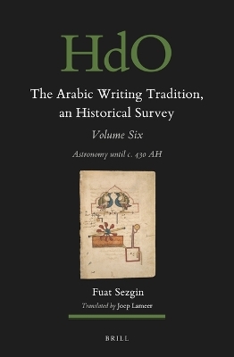 The Arabic Writing Tradition, an Historical Survey, Volume 6 - Fuat Sezgin