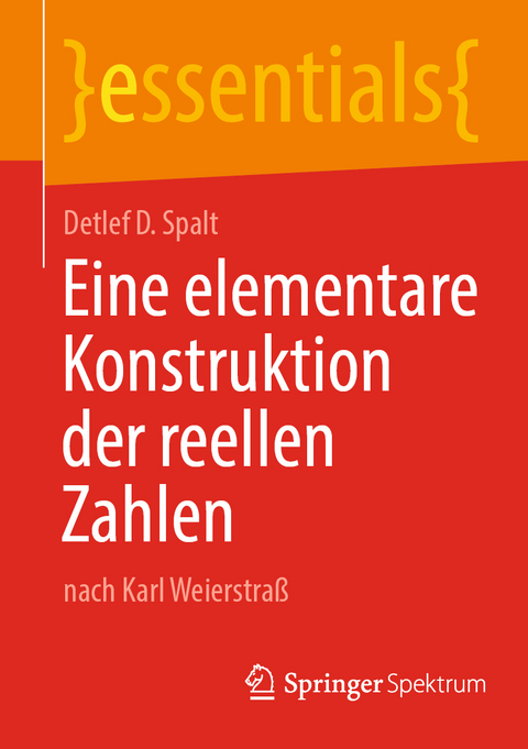 Eine elementare Konstruktion der reellen Zahlen - Detlef D. Spalt