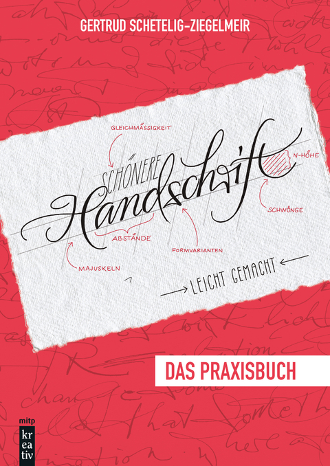 Schönere Handschrift - leicht gemacht - Gertrud Ziegelmeir