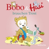 Bobo & Hasi brauchen Trost - Dorothée Böhlke