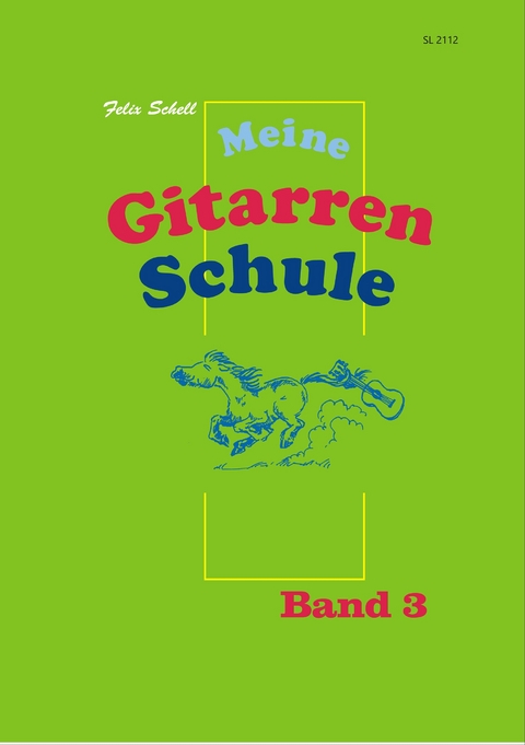 Meine Gitarrenschule - Band 3 - Felix Schell