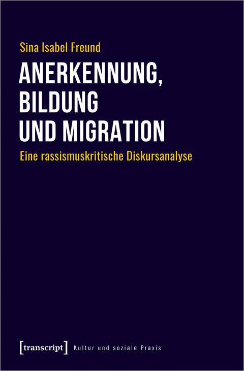 Anerkennung, Bildung und Migration - Sina Isabel Freund