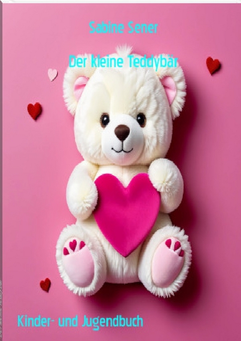 Der kleine Teddybär - Sabine Sener