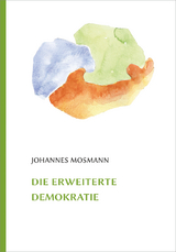 Die erweiterte Demokratie - Johannes Mosmann