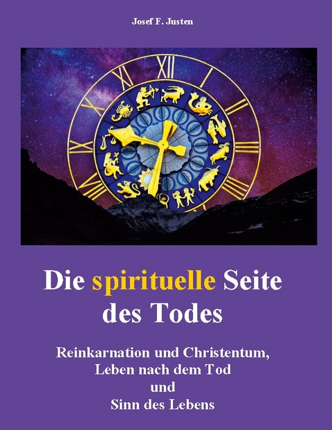 Die spirituelle Seite des Todes - Josef F. Justen