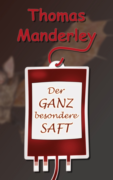 Der ganz besondere Saft - Thomas Manderley