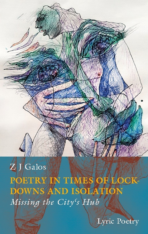 POETRY IN TIMES OF LOCKDOWNS AND ISOLATION - Z J Galos