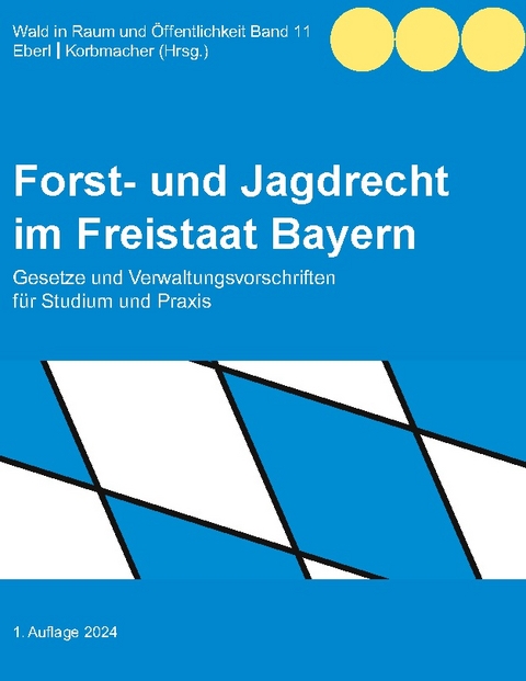 Forst- und Jagdrecht im Freistaat Bayern - 