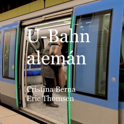 U-Bahn alemán - Cristina Berna, Eric Thomsen