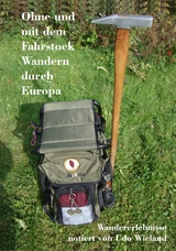 Ohne und mit dem Fahrstock Wandern durch Europa - Udo Wieland