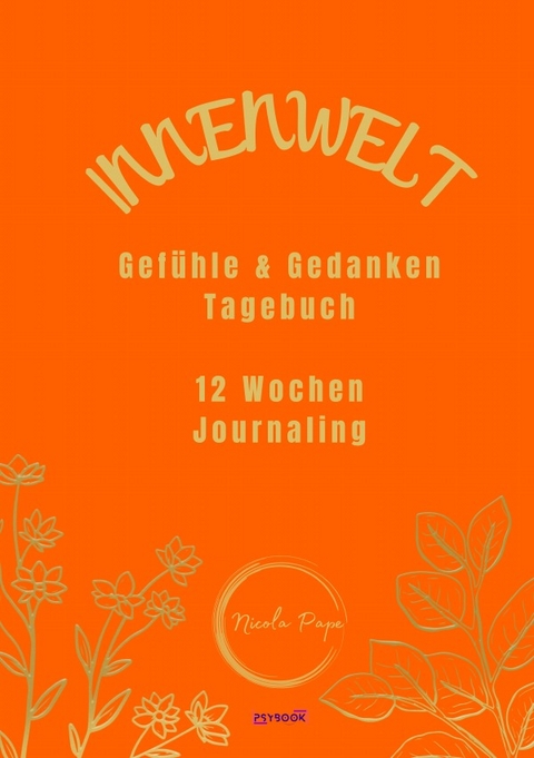 Innenwelt: Gefühle &amp; Gedanken Tagebuch - Nicola Pape