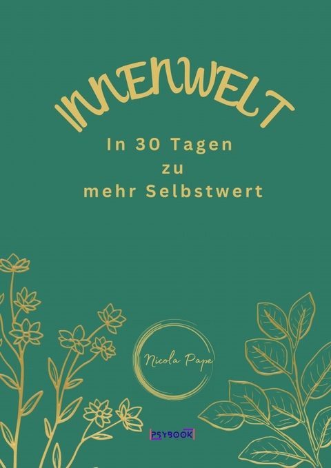 Innenwelt: In 30 Tagen zu mehr Selbstwert - Nicola Pape