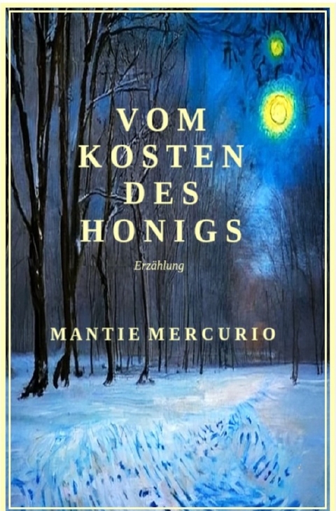 vom Kosten des Honigs - Mantie Mercurio