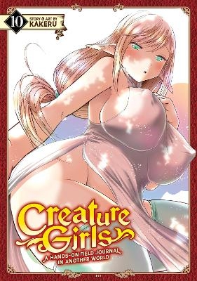 Creature Girls: A Hands-On Field Journal in Another World Vol. 10 -  KAKERU