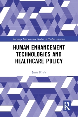 Human Enhancement Technologies and Healthcare Policy - Jacek Klich