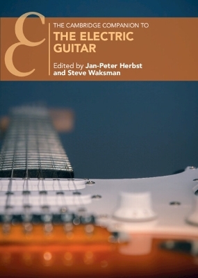 The Cambridge Companion to the Electric Guitar - 