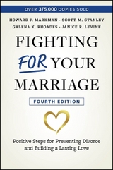 Fighting For Your Marriage - Markman, Howard J.; Stanley, Scott M.; Rhoades, Galena K.; Levine, Janice R.